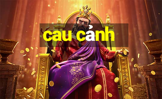 cau cảnh