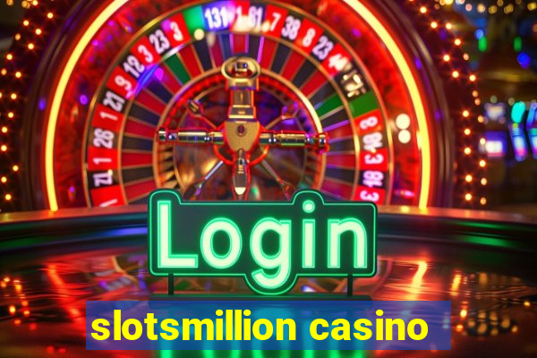 slotsmillion casino