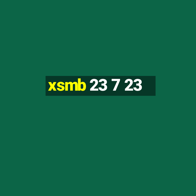 xsmb 23 7 23