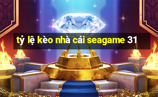 tỷ lệ kèo nhà cái seagame 31