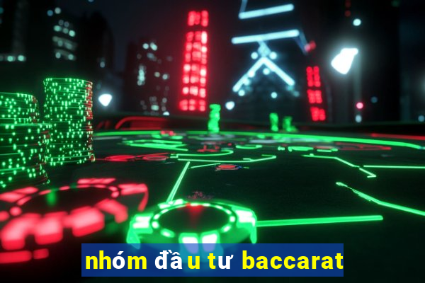 nhóm đầu tư baccarat