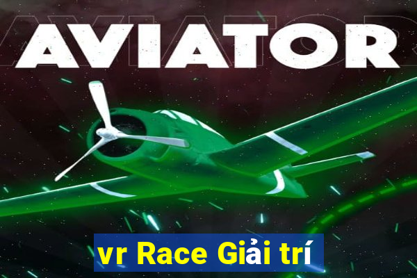 vr Race Giải trí