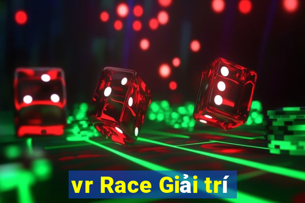 vr Race Giải trí