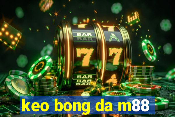 keo bong da m88