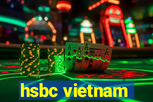 hsbc vietnam