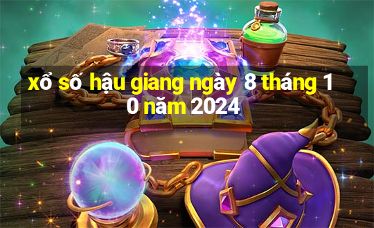 xổ số hậu giang ngày 8 tháng 10 năm 2024