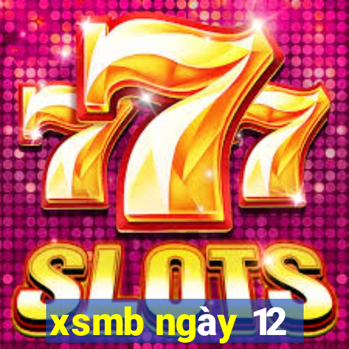 xsmb ngày 12