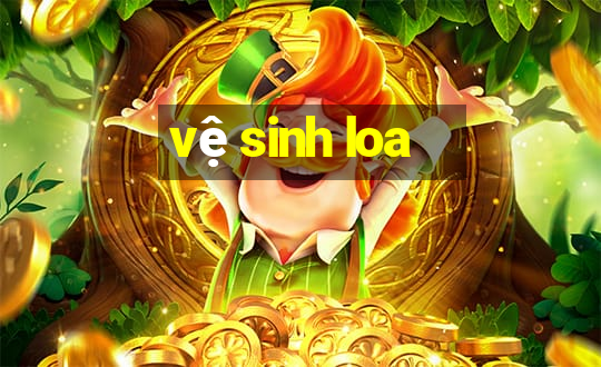 vệ sinh loa