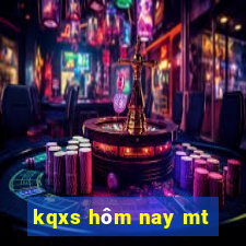 kqxs hôm nay mt