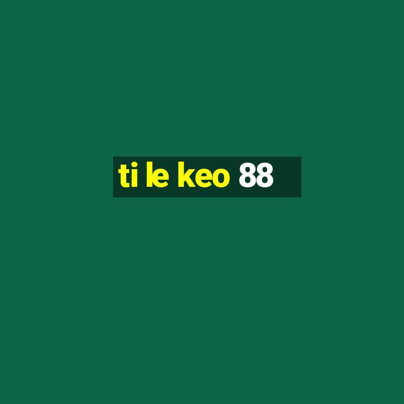 ti le keo 88