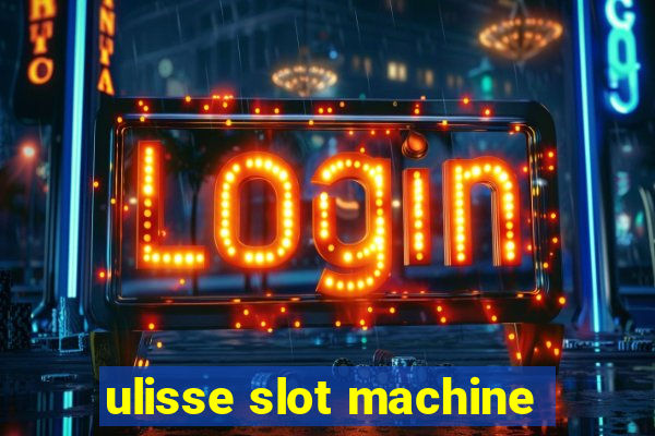 ulisse slot machine