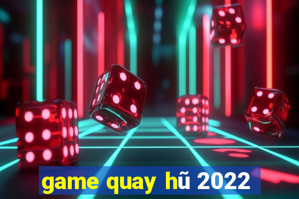 game quay hũ 2022