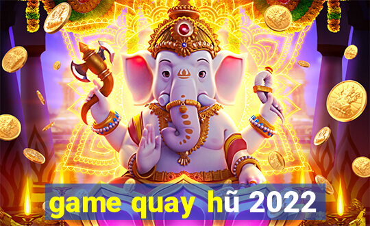 game quay hũ 2022