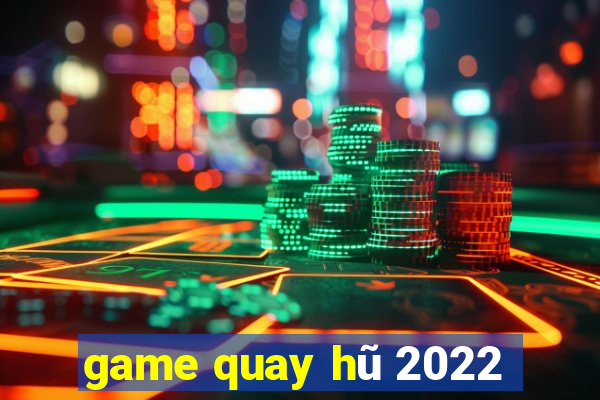 game quay hũ 2022