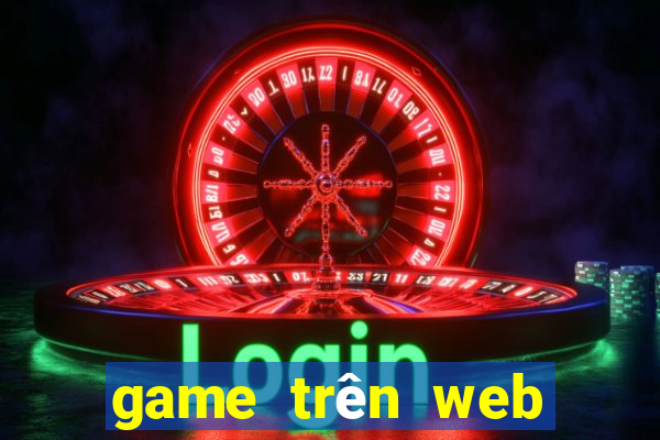 game trên web chơi cùng bạn