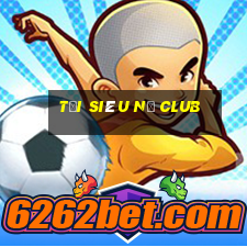 tải siêu nổ club