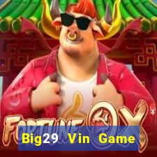 Big29 Vin Game Bài Mậu Binh