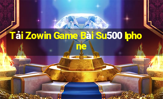 Tải Zowin Game Bài Su500 Iphone