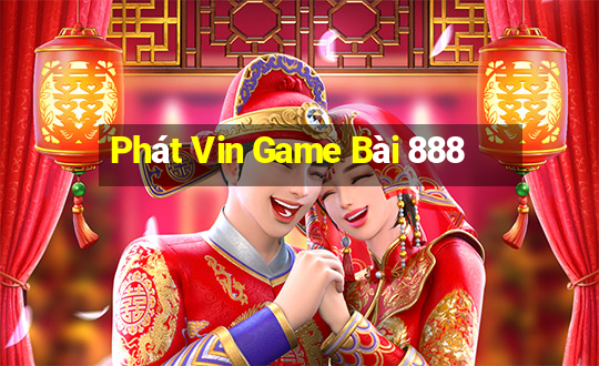 Phát Vin Game Bài 888