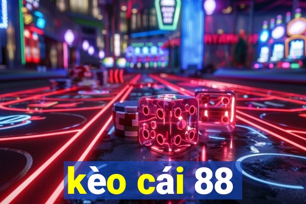 kèo cái 88