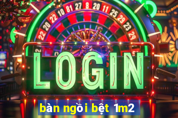 bàn ngồi bệt 1m2