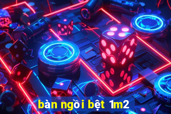 bàn ngồi bệt 1m2