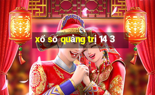 xổ số quảng trị 14 3