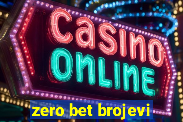 zero bet brojevi