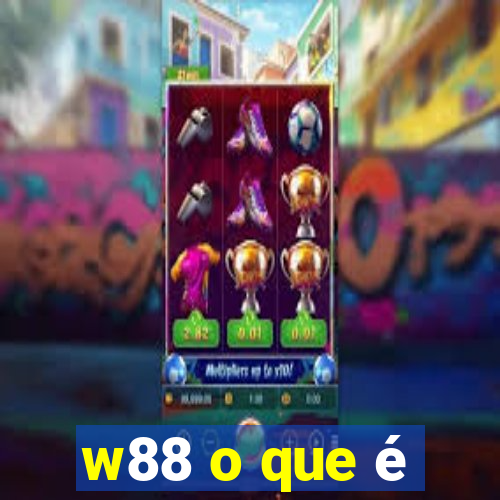 w88 o que é