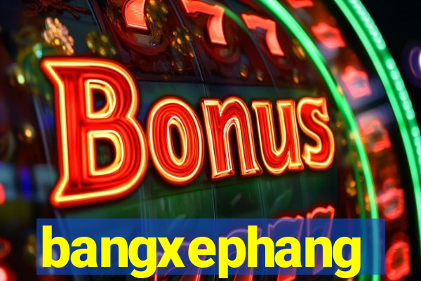 bangxephang