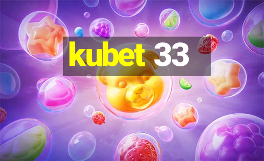 kubet 33