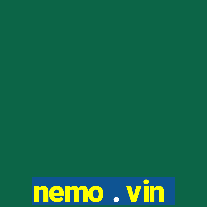 nemo . vin