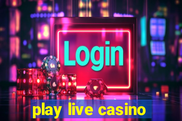 play live casino