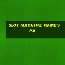 slot machine games pa