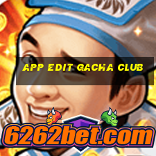 app edit gacha club