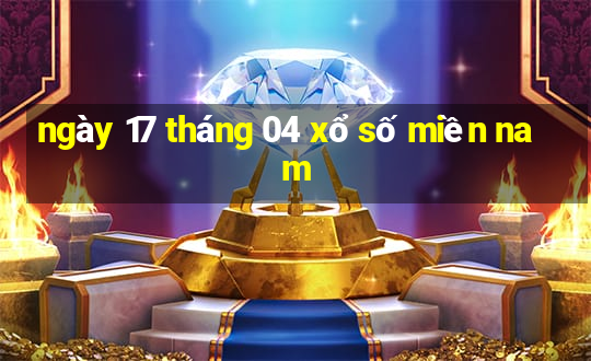 ngày 17 tháng 04 xổ số miền nam