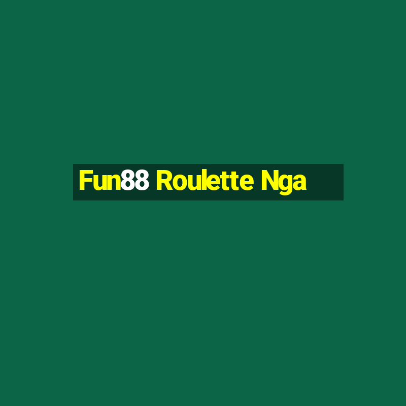 Fun88 Roulette Nga