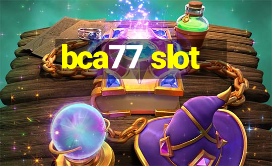 bca77 slot