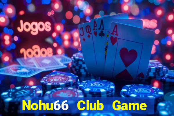 Nohu66 Club Game Bài Đổi Thưởng Go88