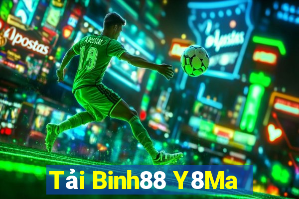 Tải Binh88 Y8Ma