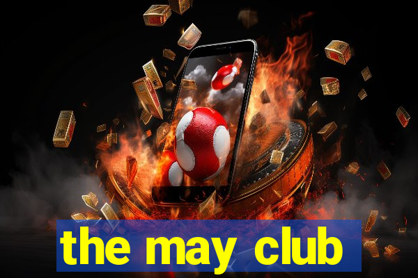 the may club