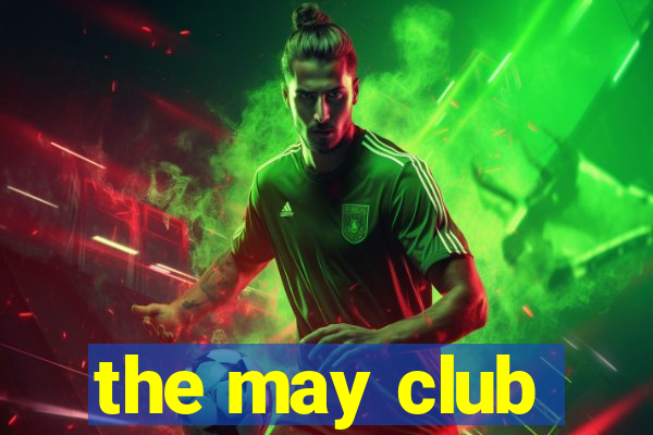 the may club