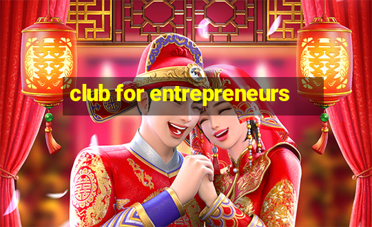 club for entrepreneurs