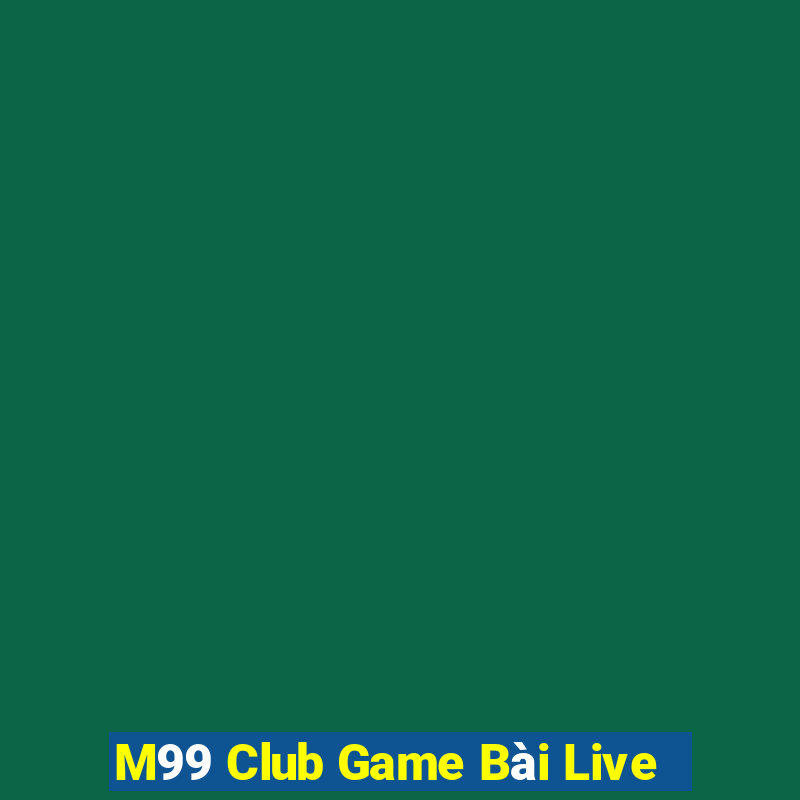 M99 Club Game Bài Live