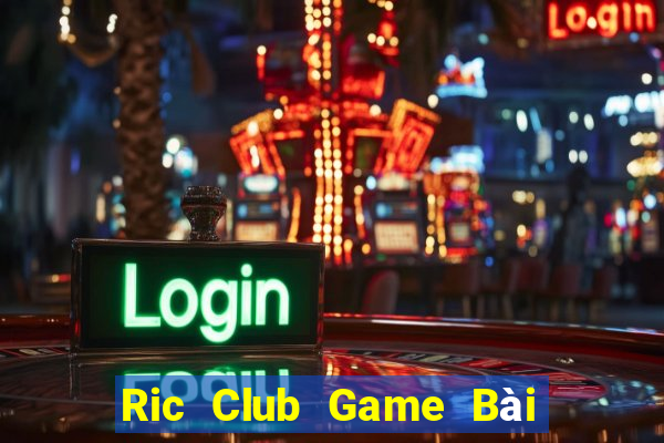 Ric Club Game Bài Rồng Xanh