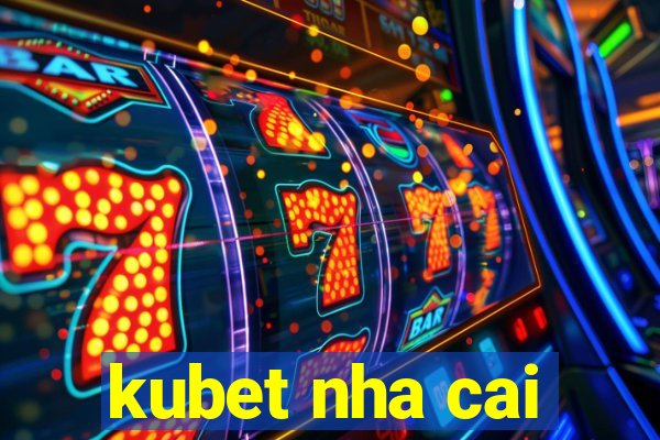 kubet nha cai