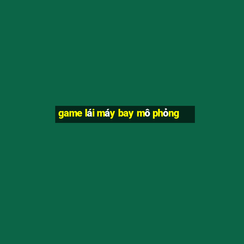 game lái máy bay mô phỏng