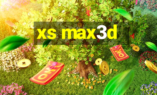 xs max3d