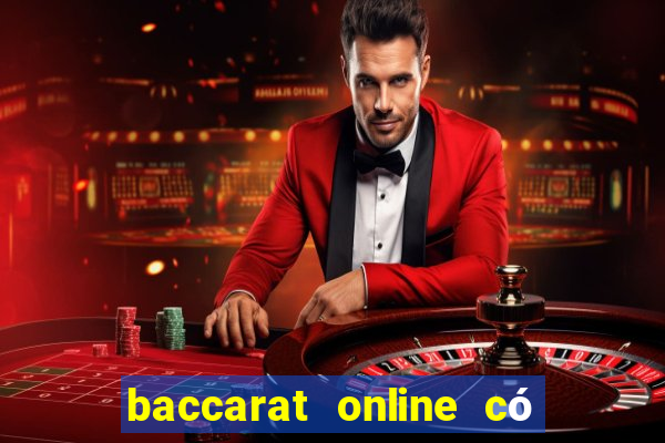 baccarat online có lừa đảo không