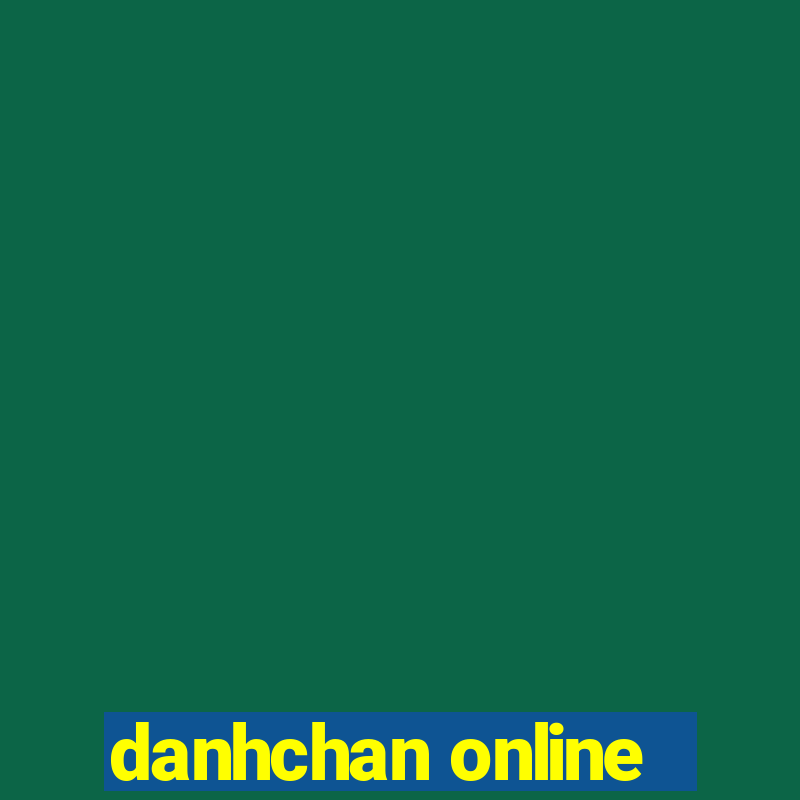 danhchan online